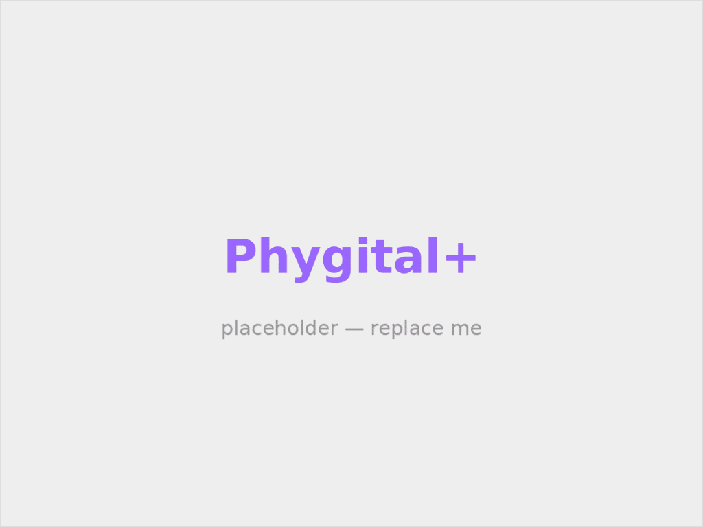 Phygital+ placeholder