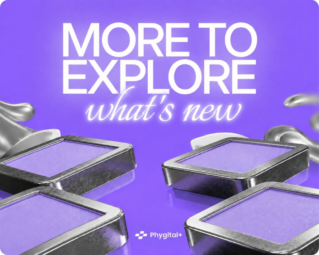 Phygital+ update: More to explore, what's new